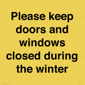 Please keep doors and windows closed during the winter